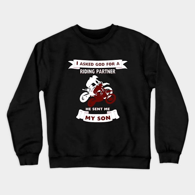 I Asked God For A Riding Partner Crewneck Sweatshirt by ThirdEyeAerial